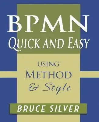 BPMN Quick and Easy Using Method and Style - Beställ direkt