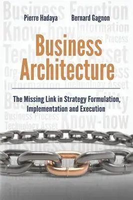 Toppsäljare - Business Architecture The Missing Link in Strategy Formulation, Implementation and Execution