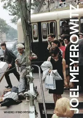 Efterfrågad - Joel Meyerowitz Where I Find Myself