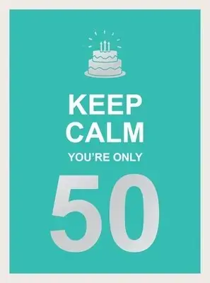 Rea | Keep Calm You‘re Only 50