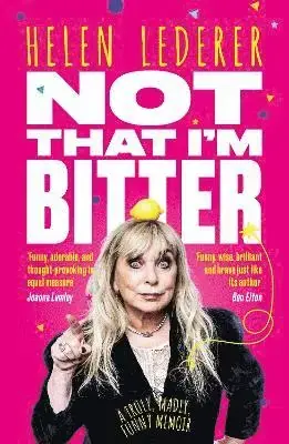 Not That I‘m Bitter | Bara idag