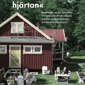 "Öppna era hjärtan" berättelsen om hur islam blev Sveriges näst största religion och Sverigedemokraterna landets näst största parti | Premiumkvalitet